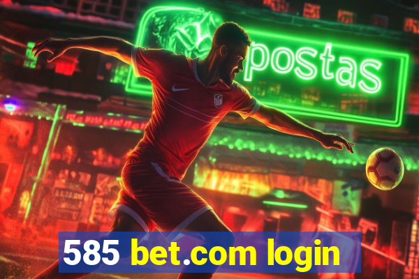 585 bet.com login